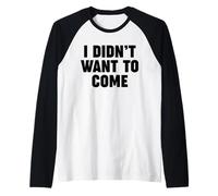 Je ne voulais Pas Venir Manche Raglan