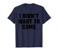 Je ne voulais Pas Venir T-Shirt