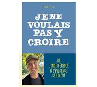 Je ne voulais pas y croire