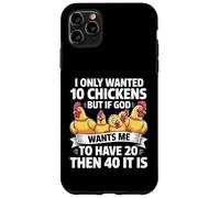 Je ne voulais Que 10 Poulets, mais si Dieu Veut Que j'en aie 20 Coque pour iPhone 11 Pro Max