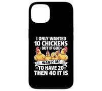 Je ne voulais Que 10 Poulets, mais si Dieu Veut Que j'en aie 20 Coque pour iPhone 13