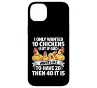 Je ne voulais Que 10 Poulets, mais si Dieu Veut Que j'en aie 20 Coque pour iPhone 14 Plus
