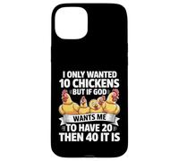 Je ne voulais Que 10 Poulets, mais si Dieu Veut Que j'en aie 20 Coque pour iPhone 15 Plus