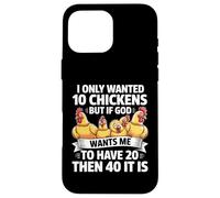 Je ne voulais Que 10 Poulets, mais si Dieu Veut Que j'en aie 20 Coque pour iPhone 16 Pro Max