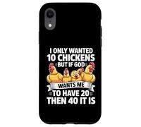 Je ne voulais Que 10 Poulets, mais si Dieu Veut Que j'en aie 20 Coque pour iPhone XR