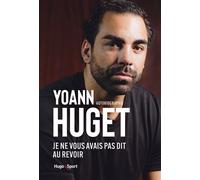 Je ne vous avais pas dit au revoir - Yoann Huget - Hugo Sport - broché - Autobiographie