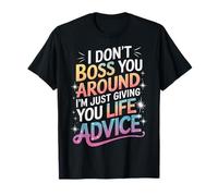Je ne vous embête pas, je vous donne juste des conseils de vie T-Shirt