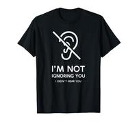 Je ne Vous Ignore Pas Surdité et Malentendant Design T-Shirt