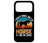 Je ne voyagerais qu'à Cheval si J'avais Le Choix Coque pour iPhone 17 Pro Max