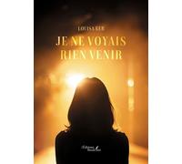 Je ne voyais rien venir - Louisa Ker - Baudelaire - broché - Témoignage