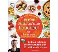 Je n'en ferai qu'une bouchée!: Tour du monde de recettes à picorer