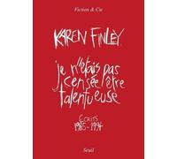 Je n'étais pas censée être talentueuse: Écrits 1985-1994