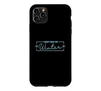 Je n'étais Pas Fait pour la Saison de Neige d'hiver Coque pour iPhone 11 Pro Max
