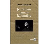 Je n'éteins jamais la lumière : chansons - Henri Gougard - Silene - broché - Poésie
