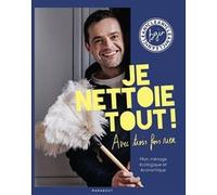 Je nettoie tout avec trois fois rien Bgin Clean (Auteur), Bruno Ginesty (Auteur)
