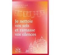 Je nettoie vos sols et ramasse vos silences Valentine Headway (Auteur)