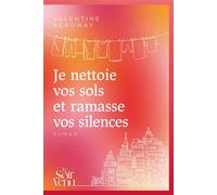 Je nettoie vos sols et ramasse vos silences - Valentine Headway - Le Soir Venu - broché - Roman