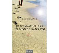 Je n'imagine pas un monde sans toi