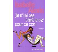 Je N'irai Pas Chez Le Psy Pour Ce Con !