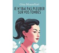 Je n'irai pas pleurer sur vos tombes
