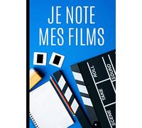 Je note mes films: Journal de notes pour films et séries télévisées - passion cinéma - le cinéphile note et critique tous les films facilement ! ... à remplir | 100 pages format 7*10 pouces