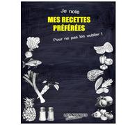 Je note mes recettes préférées: pour ne pas les oublier !