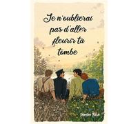 Je n'oublierai pas d'aller fleurir ta tombe - Blandine Thieule - Beta Publisher - broché - Roman