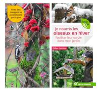 Je nourris les oiseaux en hiver: faciliter leur survie dans mon jardin