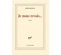 Denis Tillinac – Je nous revois... – Roman – broché – Gallimard