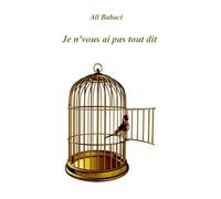 Je n'vous ai pas tout dit