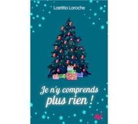 Je n'y comprends plus rien ! Laetitia LarocheLaetitia Laroche (Auteur)