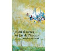 Je ou d'autres au jeu de l'instant - Brigitte Hynderick - Hello - broché - Poésie