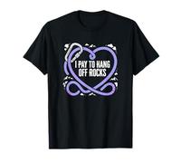 Je paie pour Hang Off Rocks Rock Climber Boulderer T-Shirt