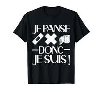 "Je Panse Donc Je Suis" | Humour Médecin Infirmier Soignant T-Shirt