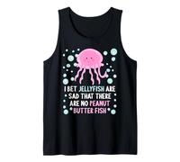 Je parie Que Les méduses sont tristes qu'il n'y AIT Pas de Poisson au Beurre de cacahuète Débardeur