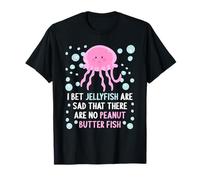 Je parie Que Les méduses sont tristes qu'il n'y AIT Pas de Poisson au Beurre de cacahuète T-Shirt