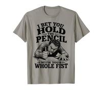 Je parie Que tu tiens Le Crayon avec Tout Ton Poing, C'est drôle T-Shirt