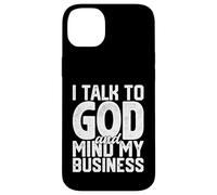 Je Parle à Dieu et Je m'occupe de Mes Affaires Une drôle de Foi Religieuse Coque pour iPhone 14 Plus