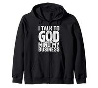 Je Parle à Dieu et Je m'occupe de Mes Affaires Une drôle de Foi Religieuse Sweat à Capuche