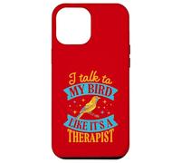 Je Parle à Mon Oiseau comme si c'était Un thérapeute Coque pour iPhone 12 Pro Max