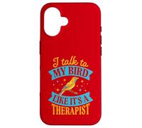 Je Parle à Mon Oiseau comme si c'était Un thérapeute Coque pour iPhone 16