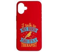 Je Parle à Mon Oiseau comme si c'était Un thérapeute Coque pour iPhone 16 Plus