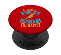 Je Parle à Mon Oiseau comme si c'était Un thérapeute PopSockets PopGrip Adhésif