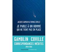 Je parle à un homme qui ne tient pas en place