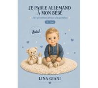 Je parle allemand à mon bébé: Mes premières phrases du quotidien