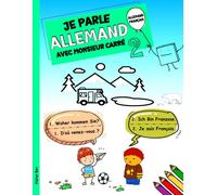 Je Parle Allemand Avec Monsieur Carré 2: L'allemand Pour Les Enfants De 3 À 8 Ans (Édition Bilingue): 11 (Livres Bilingues Français-Allemand Pour Enfants)
