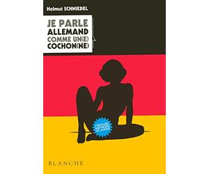 Je parle allemand comme un(e) cochon(ne)