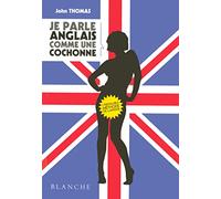 Blanche Raumduft – Je parle anglais comme une cochonne