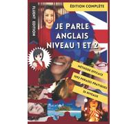 JE PARLE ANGLAIS NIVEAU 1 ET 2: LIVRE POUR APPRENDRE POUR DÉBUTANT. DÉBUTER L'ANGLAIS. LE VOCABULAIRE BILINGUE POUR MIEUX LIRE, PARLER ET ÉCRIRE ... A1 ET A2. MÉTHODE POUR ENFANT ET ADULTE.