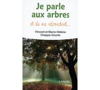 Je parle aux arbres et ils me répondent...